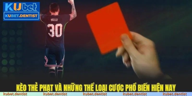 Các dạng cược thẻ phạt phổ biến hiện nay