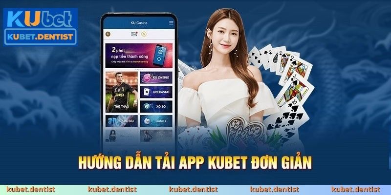 Hướng dẫn tải app KUBET từng bước đơn giản