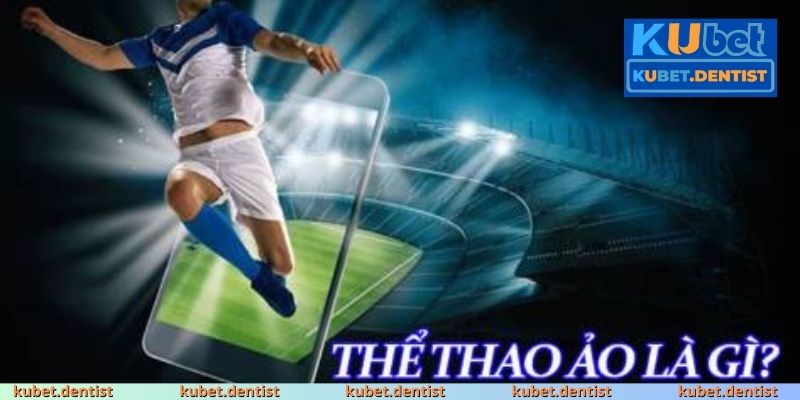 Tìm hiểu khái niệm thể thao ảo và cách chơi chi tiết