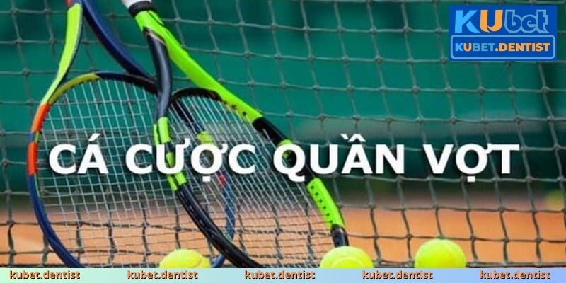 Cá cược quần vợt KUBET