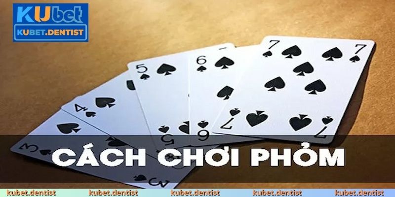 Cách Chơi Phỏm Hiệu Quả Tại KUBET
