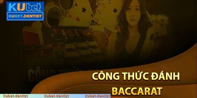 Công Thức Đánh Baccarat Hiệu Quả